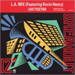 La Mix Feat. Kevin Henry - La Mix Feat. Kevin Henry - Love Together (Remix) - Breakout