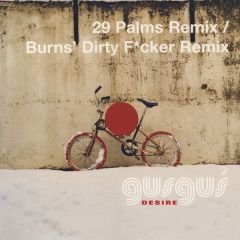 GusGus - GusGus - Desire (29 Palms Remix / Burns' Dirty F*cker Remix) - Moonshine Music, Sweetbeat