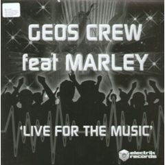Geos Crew Feat Marley - Geos Crew Feat Marley - Live For The Music - Electrik Records