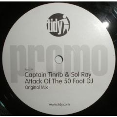 Captain Tinrib & Sol Ray - Captain Tinrib & Sol Ray - Attack Of The 50Ft DJ - Tidy Trax