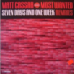 Matt Cassar Presents Most Wanted - Matt Cassar Presents Most Wanted - Seven Days And One Week - Remixes - Captivating Sounds 