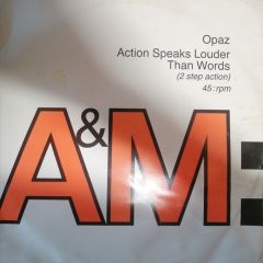 Opaz - Opaz - Action Speaks Louder Than Words - A&M