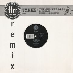 Tyree - Tyree - Turn Up The Bass (Remix) - Ffrr