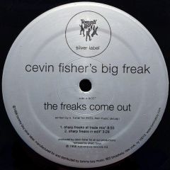 Cevin Fisher's Big Freak - Cevin Fisher's Big Freak - The Freaks Come Out - Tommy Boy Silver
