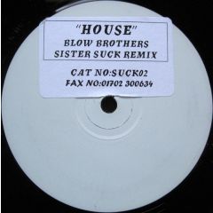 Blow Brothers  - Blow Brothers  - House - Suck Discs