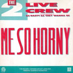 The 2 Live Crew - The 2 Live Crew - Me So Horny - Luke Skyywalker Records
