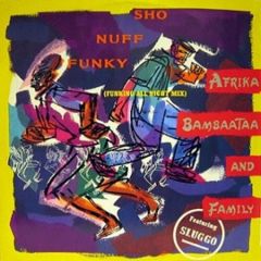 Afrika Bambaataa & Family Featuring Sluggo - Afrika Bambaataa & Family Featuring Sluggo - Sho Nuff Funky (Funking All Night Mix) - EMI
