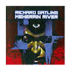 Richard Gatling - Richard Gatling - Meherrin River - Northcoast Records