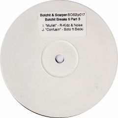 R-Kidz & Noize / Soto Ft Becki - R-Kidz & Noize / Soto Ft Becki - Mullet / Confusion (Part 3) (Sampler) - Botchit Breaks