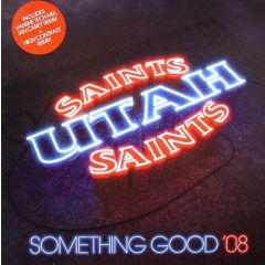 Utah Saints - Utah Saints - Something Good (2008) - Data