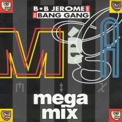 B•B Jerome And The Bang Gang - B•B Jerome And The Bang Gang - Mega Mix - Creastars