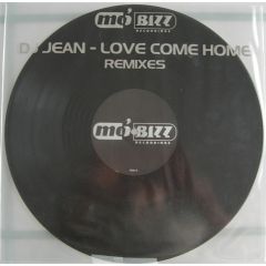 DJ Jean - DJ Jean - Love Come Home (Remixes) - Mo Bizz