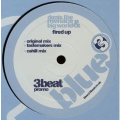 Denis The Menace & Big World - Denis The Menace & Big World - Fired Up - 3 Beat Blue
