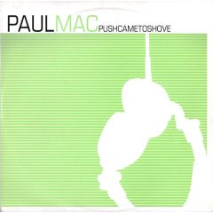 Paul Mac - Paul Mac - Push Came To Shove - Primate