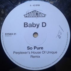 Baby D - Baby D - So Pure (Perplexer Remix) - Systematic