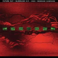 Future Cut - Future Cut - Bloodline EP - Renegade Hardware