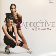 Addictive Feat. T2 - Addictive Feat. T2 - Gonna Be Mine - Gusto Records