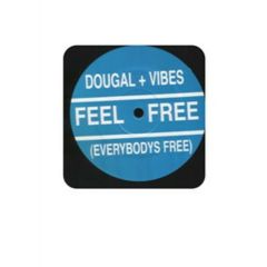Dougal & Vibes - Dougal & Vibes - Feel Free (Everybody's Free) - Dav 1