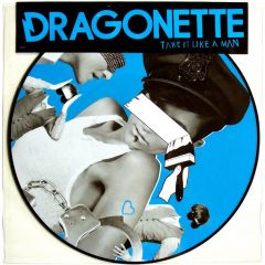 Dragonette - Dragonette - Take It Like A Man (Picture Disc) - Mercury
