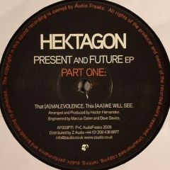 Hektagon - Hektagon - Present And Future EP Part One - Audio Freaks