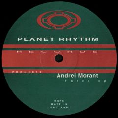 Andrei Morant - Andrei Morant - Force EP - Planet Rhythm