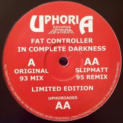 Fat Controller - Fat Controller - In Complete Darkness - Uphoria Records