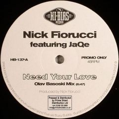 Nick Fiorucci Feat Jaqe - Nick Fiorucci Feat Jaqe - Need Your Love - Hi Bias