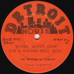 Funky Nutty Loop For A Raving Soul Man - Funky Nutty Loop For A Raving Soul Man - The Rhythm Is Jumpin! - Detroit House