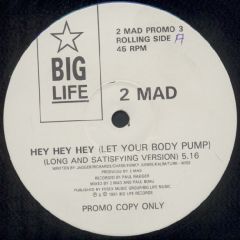 2-Mad - 2-Mad - Hey Hey Hey ( Let Your Body Pump ) - Big Life