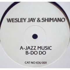 Wesley Jay & Shimano - Wesley Jay & Shimano - Jazz Music / Do Do - White 