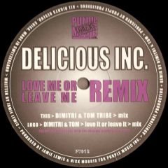 Delicious Inc. - Love Me Or Leave Me (Remix) - Purple Tracks