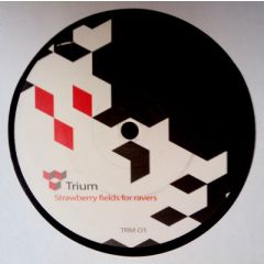 Trium - Trium - Strawberry Fields For Ravers - Triumusic