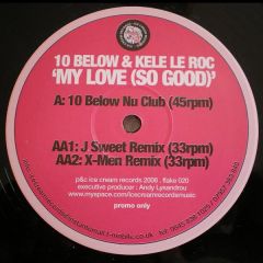 10° Below & Kele Le Roc - 10° Below & Kele Le Roc - My Love (So Good) - Ice Cream Records