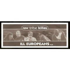 Raw Tribe Killas - Raw Tribe Killas - Ill Europeans E.P. - Raw Tribe