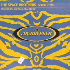 The Space Brothers - The Space Brothers - Shine 2000 (Remixes) - Manifesto