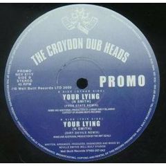 The Croydon Dub Heads - The Croydon Dub Heads - Your Lying - Well Built Records
