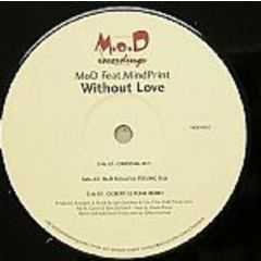 Mod Feat. Mindprint - Mod Feat. Mindprint - Without Love - M.O.D Recordings