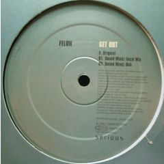 Felon - Felon - Get Out - Serious Records