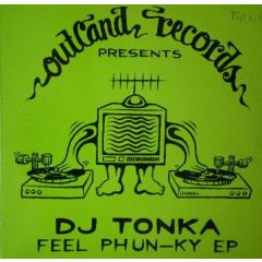 DJ Tonka - DJ Tonka - Feel / Phun-Ky - Outland