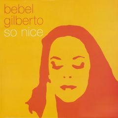 Bebel Gilberto - Bebel Gilberto - So Nice (Remixes) (Pt.3) - Warner Bros