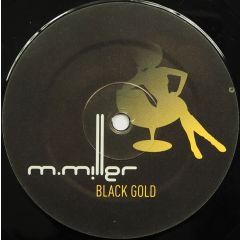 M. Miller - M. Miller - Black Gold EP - Disco Galaxy Recordings