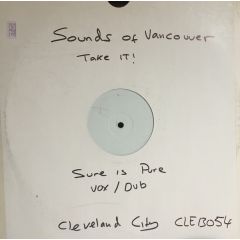 Sounds Of Vancouver (Sov) - Sounds Of Vancouver (Sov) - Take It (Sure Is Pure Mixes) - Cleveland City