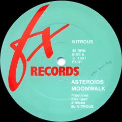 Nitrous - Nitrous - Asteroids / Moonwalk - Fx Records