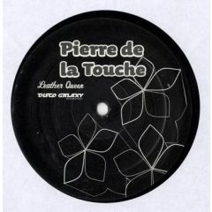 Pierre De La Touche - Pierre De La Touche - Leather Queen - Disco Galaxy 