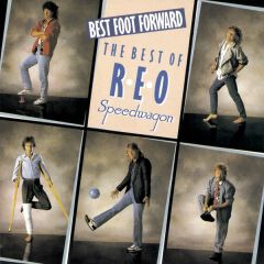 Reo Speedwagon - Reo Speedwagon - Best Foot Forward - The Best Of Reo Speedwagon - Epic