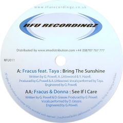DJ Fracus Feat. Taya / DJ Fracus & Donna - DJ Fracus Feat. Taya / DJ Fracus & Donna - Bring The Sunshine / See If I Care - RFU Recordingz