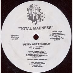 Total Madness - Total Madness - Petey Wheatstraw - Dope Wax