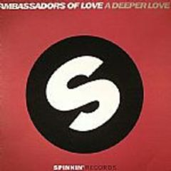Ambassadors Of Love - A Deeper Love - Spinnin