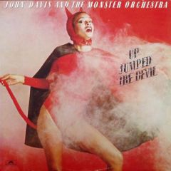John Davis & The Monster Orchestra - John Davis & The Monster Orchestra - Up Jumped The Devil - Polydor