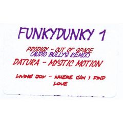 The Prodigy / Datura / Living Joy - The Prodigy / Datura / Living Joy - Out Of Space (Audio Bully's Remix) - Funky Dunky 1